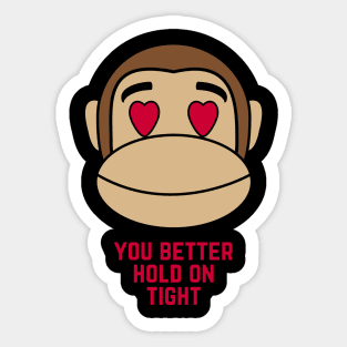 Valentine's Day Love You Better Hold On Tight Spider Monkey Sticker
